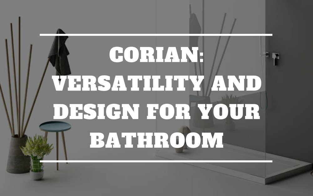 Corian - versatility and design for your bathroom